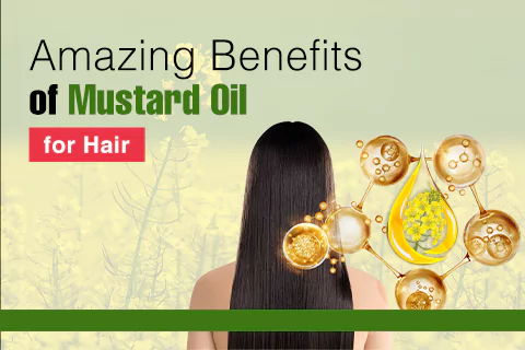 10 Amazing Benefits of Mustard Oil for Hair